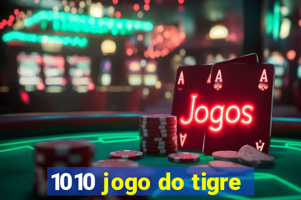 1010 jogo do tigre